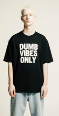 Dumb Vibes Only Oversized T-Shirt – Bold Black Streetwear Tee with “Stupid World” Back Print