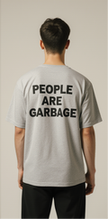 Trash Oversized T-Shirt – Gray Streetwear Graphic Tee with “People Are Garbage” Back Print
